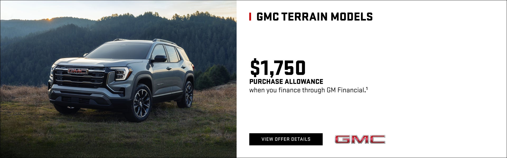 $1,750 PURCHASE ALLOWANCE when you finance through GM Financial.1