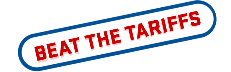 Beat the tarrifs